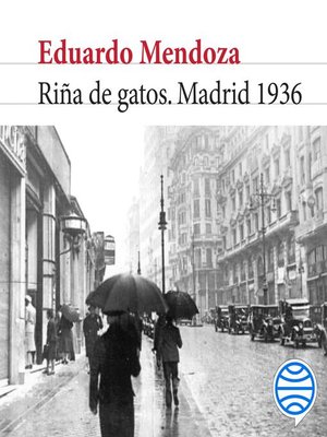 cover image of Riña de gatos. Madrid 1936